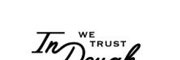 In Dough We Trust